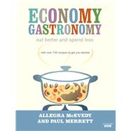 Economy Gastronomy Eat Better and Spend Less