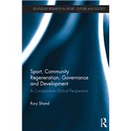 Sport, Community Regeneration, Governance and Development: A Comparative Global Perspective