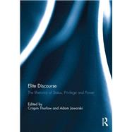 Elite Discourse: The rhetorics of status, privilege and power