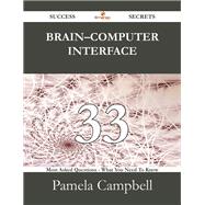Brain-computer Interface: 33 Most Asked Questions on Brain-computer Interface - What You Need to Know