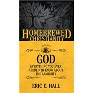 The Homebrewed Christianity Guide to God