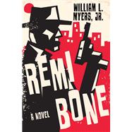 Remi Bone  A Novel