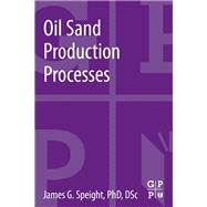 Oil Sand Production Processes
