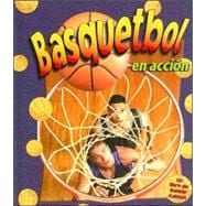 Basquetbol En Accion / Basketball in Action
