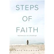 Steps of Faith Bold Promises for a Year of Breakthrough