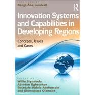 Innovation Systems and Capabilities in Developing Regions: Concepts, Issues and Cases