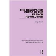 The Newspaper Press in the French Revolution