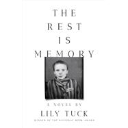 The Rest Is Memory A Novel