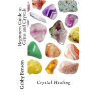 Beginners Guide to Gems and Crystals
