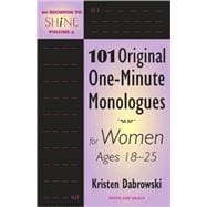 60 Seconds to Shine: 101 Original One-Minute Monologues for Women Ages 18-25