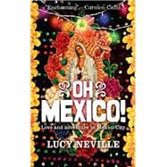Oh Mexico! Love and Adventure in Mexico City