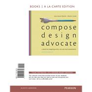 Compose, Design, Advocate, Books a la Carte Edition
