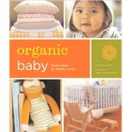 Organic Baby Simple Steps for Healthy Living