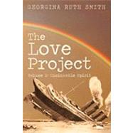 The Love Project: Unsinkable Spirit