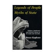 Legends of People, Myths of State : Violence, Intolerance and Political Culture in Sri Lanka and Australia