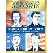 The Leadership Journey How Four Kids Became President