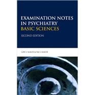 Examination Notes in Psychiatry Basic Sciences