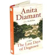 The Last Days of Dogtown; A Novel