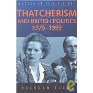 Thatcherism and British Politics, 1975-1997