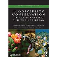 Biodiversity Conservation in Latin America and the Caribbean: Prioritizing Policies