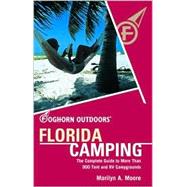 Foghorn Outdoors Florida Camping The Complete Guide to More Than 900 Tent and RV Campgrounds