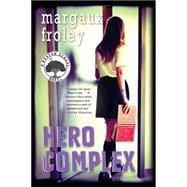 Hero Complex: A Keaton School Novel