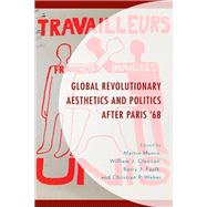 Global Revolutionary Aesthetics and Politics after Paris ‘68