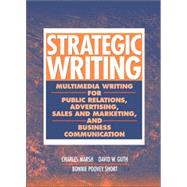 Strategic Writing : Multimedia Writing for Public Relations, Advertising, Sales and Marketing, and Business Communication