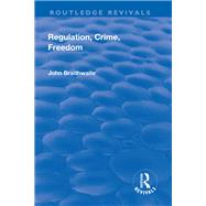 Regulation, Crime and Freedom