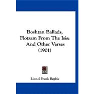 Boshtan Ballads, Flotsam from the Isis : And Other Verses (1901)