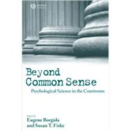 Beyond Common Sense Psychological Science in the Courtroom