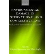 Environmental Damage in International and Comparative Law Problems of Definition and Valuation