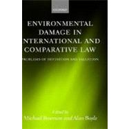 Environmental Damage in International and Comparative Law Problems of Definition and Valuation