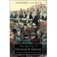 Mystery of Overend and Gurney : A Financial Scandal in Victorian London