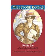 Nellie Bly : A Name to Be Reckoned With