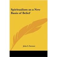 Spiritualism As A New Basis Of Belief