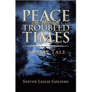Peace in These Troubled Times