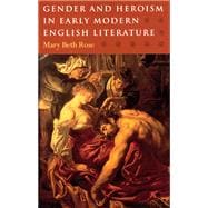 Gender and Heroism in Early Modern English Literature