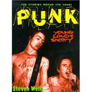 Punk-Young, Loud, and Snotty : The Stories Behind the Songs