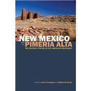 New Mexico and the Pimería Alta