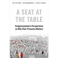 A Seat at the Table Congresswomen's Perspectives on Why Their Presence Matters