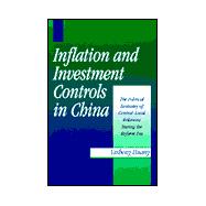 Inflation and Investment Controls in China: The Political Economy of Central-Local Relations during the Reform Era