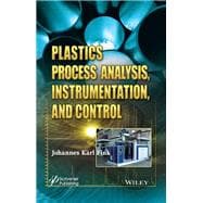 Plastics Process Analysis, Instrumentation, and Control
