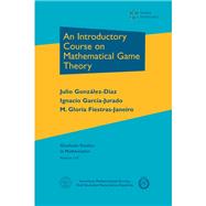 An Introductory Course on Mathematical Game Theory