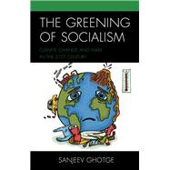 The Greening of Socialism Climate Change and Marx in the 21st Century