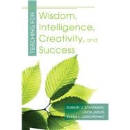 Teaching for Wisdom, Intelligence, Creativity, and Success