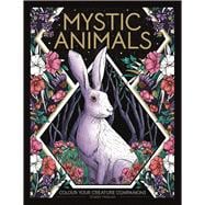 Mystic Animals Colour Your Spiritual Guides