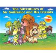 The Adventures of Sir Sniffsalot and His Friends