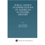 Public Choice Interpretations of American Economic History