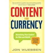 Content is Currency Developing Powerful Content for Web and Mobile